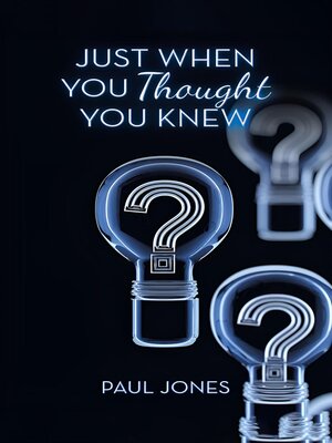 cover image of Just When You Thought You Knew